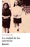 Cover: La ciudad de las ausencias - Calixta Editores