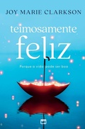 Cover: Teimosamente feliz - Editora Mundo Cristao