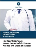 Cover: Im Krankenhaus erworbene Infektionen Keime im weissen Kittel - Verlag Unser Wissen