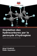 Cover: Oxydation des hydrocarbures par le peroxyde d'hydrogene - Editions Notre Savoir