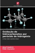 Cover: Oxidacao de hidrocarbonetos por peroxido de hidrogenio - Edicoes Nosso Conhecimento