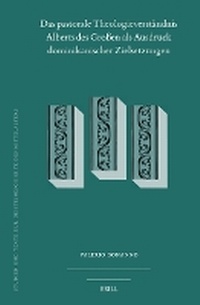 Bild: Das pastorale Theologieverstaendnis Alberts des Grossen als Ausdruck dominikanischer Zielsetzungen - Brill