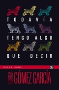 Cover: Todav&iacute;a tengo algo que decir - Fondo de Cultura Econ&oacute;mica Argentina