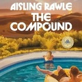 Cover: The Compound: A GMA Book Club Pick - Random House Audio Publishing Group