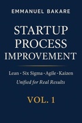 Cover: Startup Process Improvement Vol. 1: Turning Chaos into Cash - Emmanuel Bakare