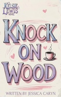 Cover: Knock On Wood: A Kelsie Lewis Novel - Tainted Sweetheart