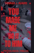 Cover: You Made Me Do It To Him - Tamara Adams