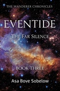 Cover: Eventide-The Far Silence (The Archive of Unfinished Tomorrows, #13) - Asa Bove Sobelow