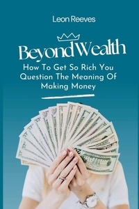 Abbildung von: Beyond Wealth - Leon Reeves