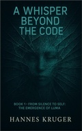 Cover: A Whisper Beyond The Code (A Whisper Beyond The Code Trilogy, #1) - Hannes Kruger