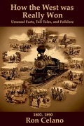 Cover: How the West was Really Won - Unusual Facts, Tall Tales, and Folklore - Ron Celano