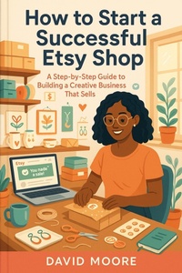 Enlarge image Cover: How to Start a Successful Etsy Shop - David Moore