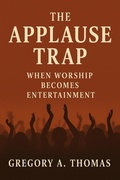 Cover: The Applause Trap - Gateway Create Publishing