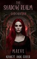 Cover: The Shadow Realm Chronicles: Maeve - Nancy Ann Creed