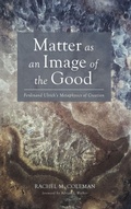 Cover: Matter as an Image of the Good - Cascade Books