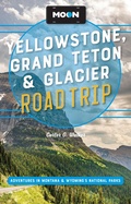 Cover: Moon Yellowstone, Grand Teton & Glacier Road Trip - Avalon Publishing