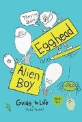Cover: Egghead and Alien Boy Guide to Life - Silver Lake Press