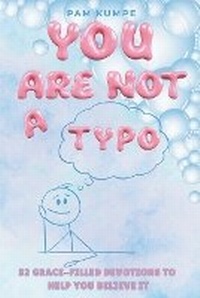 Enlarge image Cover: You Are Not A Typo - Pam Kumpe