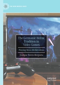 Abbildung von: The Germanic Heroic Tradition in Video Games - Palgrave Macmillan