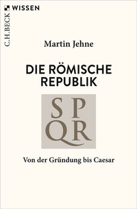 Enlarge image Cover: Die römische Republik - C.H.BECK