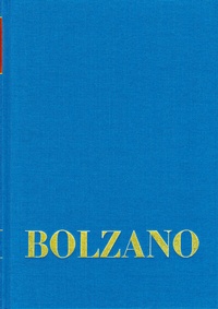 Abbildung von: Bernard Bolzano Gesamtausgabe / Reihe I: Schriften. Band 10: Lebensbeschreibung des Dr. B. Bolzano mit einigen seiner ungedruckten Aufsätze und dem Bildnisse des Verfassers (Sulzbach 1836) - frommann-holzboog