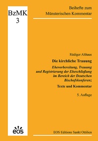 Abbildung von: Die kirchliche Trauung - Ehevorbereitung, Trauung und Registrierung der Eheschließung im Bereich der Deutschen Bischofskonferenz - EOS Verlag