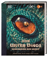 Abbildung von: Unter Dinos - Geheimnisse der Urzeit - Dorling Kindersley Verlag