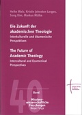 Cover: Die Zukunft der akademischen Theologie - Erlanger Verlag f&uuml;r Mission und &Ouml;kumene