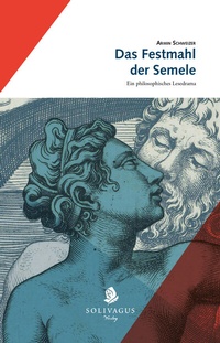 Abbildung von: Das Festmahl der Semele - Solivagus-Verlag