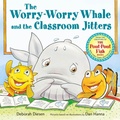 Cover: The Worry-Worry Whale and the Classroom Jitters - Farrar, Straus and Giroux (BYR)