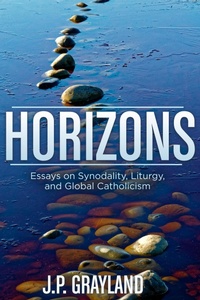 Abbildung von: Horizons: Essays on Synodality, Liturgy, and Global Catholicism - Te Hepara Pai