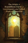 Cover: The Origin of Republican Form of Government in the United States of America - Liberty's Lamp Books