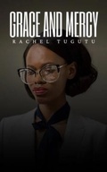 Cover: GRACE AND MERCY - Rachel Tugutu