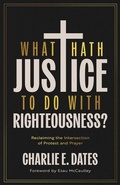 Cover: What Hath Justice to Do with Righteousness? - Inter-Varsity Press,US
