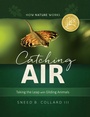 Cover: Catching Air - Tilbury House Publishers