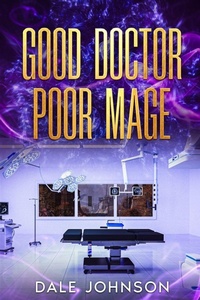 Enlarge image Cover: Good Doctor Poor Mage - Dale Johnson