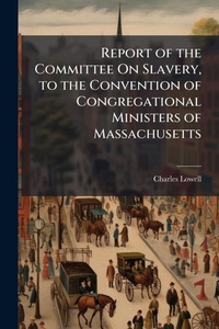 Abbildung von: Report of the Committee On Slavery, to the Convention of Congregational Ministers of Massachusetts - Hutson Street Press