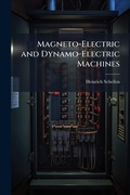 Cover: Magneto-Electric and Dynamo-Electric Machines - Hutson Street Press