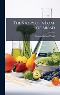 Cover: The Story of a Loaf of Bread - Hutson Street Press