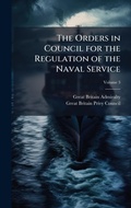 Cover: The Orders in Council for the Regulation of the Naval Service - Hutson Street Press