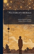 Cover: Plutarch's Morals - Hutson Street Press