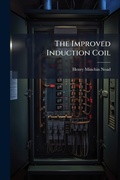 Cover: The Improved Induction Coil - Hutson Street Press