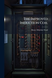 Enlarge image Cover: The Improved Induction Coil - Hutson Street Press