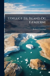 Abbildung von: Udflugt Til Island Og FA]rA, erne - Hutson Street Press