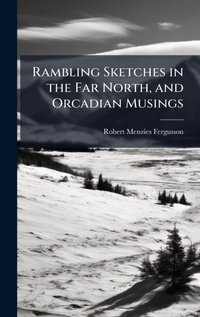 Abbildung von: Rambling Sketches in the Far North, and Orcadian Musings - Hutson Street Press