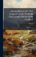 Cover: Memorials of the Great Civil War in England From 1646 to 1652 - Hutson Street Press