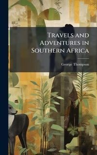 Abbildung von: Travels and Adventures in Southern Africa - Hutson Street Press