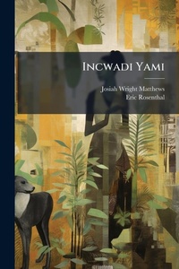 Abbildung von: Incwadi Yami - Hutson Street Press
