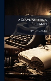 Abbildung von: A Slave and As a Freeman - Hutson Street Press