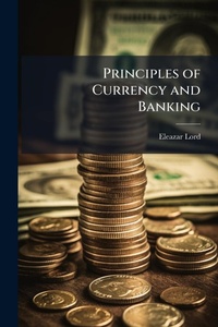 Enlarge image Cover: Principles of Currency and Banking - Hutson Street Press